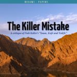 The Killer Mistake A critique of Nuh Keller’s “Iman, Kufr and Takfīr”